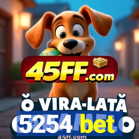 5254 bet
